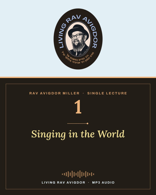 Rav Avigdor Miller lecture 001 – Singing in the World (MP3)
