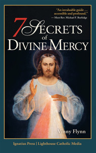 7 Secrets of Divine Mercy by Vinny Flynn 7 Secrets of Divine Mercy by Vinny Flynn