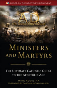 A.D. Ministers and Martyrs by Mike Aquilina A.D. Ministers and Martyrs by Mike Aquilina