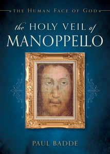 The Holy Veil of Manoppello by Paul Badde The Holy Veil of Manoppello by Paul Badde
