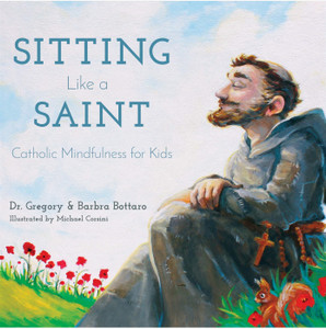 Sitting Like a Saint: Catholic mindfulness for Kids