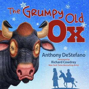 The Grumpy Old Ox by Anthony DeStefano The Grumpy Old Ox by Anthony DeStefano