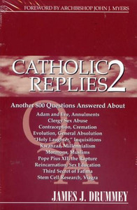 Catholic Replies 2 by James J. Drummey Catholic Replies 2 by James J. Drummey
