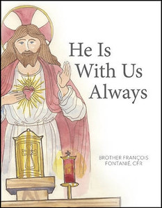 He Is With Us Always by Brother Francois