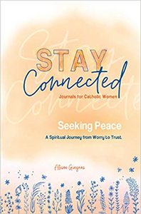 Stay Connected Journals for Catholic Women Seeking Peace by Allison Gingras