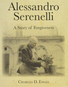 Alessandro Serenelli A Story of Forgiveness by Charles D. Engel Alessandro Serenelli A Story of Forgiveness by Charles D. Engel