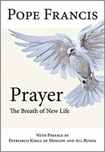Pope Francis Prayer The Breath of New Life