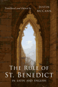 The Rule of St. Benedict in Latin and English The Rule of St. Benedict in Latin and English
