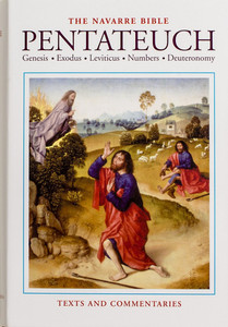 The Navarre Bible Texts and Commentaries - The Pentateuch The Navarre Bible Texts and Commentaries - The Pentateuch