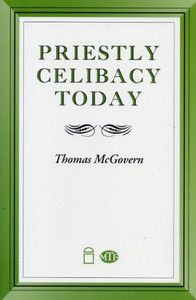 Priestly Celibacy Today by Thomas McGovern Priestly Celibacy Today by Thomas McGovern