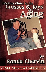 Seeking Christ in the Crosses & Joys of Aging by Ronda Chervin Seeking Christ in the Crosses & Joys of Aging by Ronda Chervin
