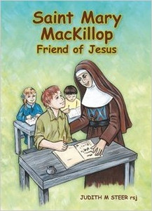 Saint Mary MacKillop: Friend of Jesus Saint Mary MacKillop: Friend of Jesus