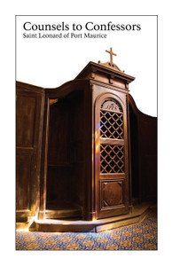 Counsels to Confessors Saint Leonard of Port Maurice Counsels to Confessors Saint Leonard of Port Maurice