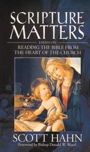 Scripture Matters by Scott Hahn Scripture Matters by Scott Hahn