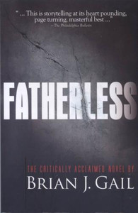 Fatherless by Brian J. Gail Fatherless by Brian J. Gail