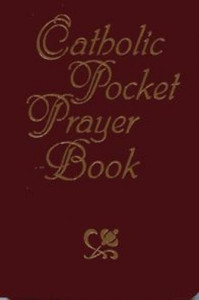 Catholic Pocket Prayer Book, Our Sunday Visitor - Catholic Prayer Book, Softcover, 272 pp. Catholic Pocket Prayer Book, Our Sunday Visitor - Catholic Prayer Book, Softcover, 272 pp.