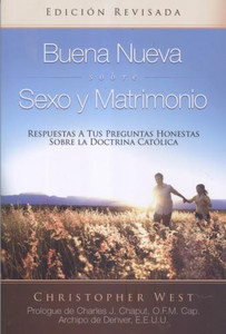 Buena Nueva Sobre Sexo y Matrimonio por Christopher West Buena Nueva Sobre Sexo y Matrimonio por Christopher West