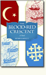 The Blood-Red Crescent, a Novel, by Henry Garnett The Blood-Red Crescent, a Novel, by Henry Garnett