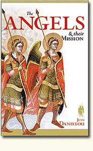 The Angels & Their Mission by Jean Danielou The Angels & Their Mission by Jean Danielou
