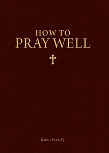 How to Pray Well How to Pray Well