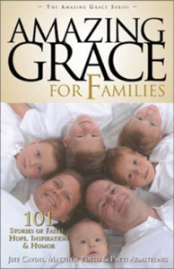 Amazing Grace for Families by Jeff Cavins, Matthew Pinto & Patti Armstrong, paperback 272 pages Amazing Grace for Families by Jeff Cavins, Matthew Pinto & Patti Armstrong, paperback 272 pages