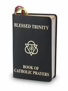 Blessed Trinity: Book of Catholic Prayers by Fr. Michael Sullivan Blessed Trinity: Book of Catholic Prayers by Fr. Michael Sullivan