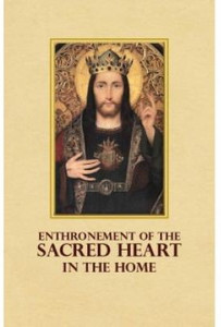 Enthronement of the Sacred Heart in the Home Enthronement of the Sacred Heart in the Home