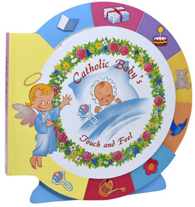 Catholic Baby's Touch And Feel by, Lawrence G Lovasik Catholic Baby's Touch And Feel by, Lawrence G Lovasik