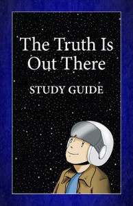 The Truth is Out There: Study Guide The Truth is Out There: Study Guide