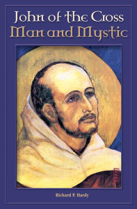 John of the Cross: Man and Mystic by Richard P. Hardy John of the Cross: Man and Mystic by Richard P. Hardy