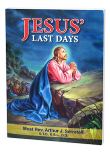 Jesus' Last Days by Most Rev. Arthur J. Serratelli 932/04 Jesus' Last Days by Most Rev. Arthur J. Serratelli 932/04
