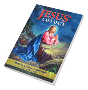 Jesus' Last Days by Most Rev. Arthur J. Serratelli 932/04