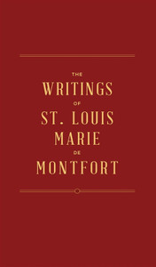 The Writings of St. Louis Marie De Montfort