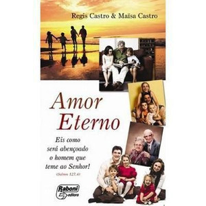 Amor Eterno by Regis Castro & Maisa Castro Amor Eterno by Regis Castro & Maisa Castro