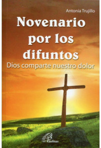 Novenario por los difuntos Dios comparte nuestro dolor by Antonia Trujilo Novenario por los difuntos Dios comparte nuestro dolor by Antonia Trujilo