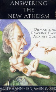 Answering the New Atheism, Dismantiling Dawkins' Case Against God Answering the New Atheism, Dismantiling Dawkins' Case Against God