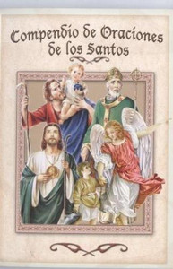 Compendio de Oraciones de los Santos. Compendio de Oraciones de los Santos.