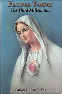 Fatima Today the Third Millenium by Robert J. Fox Fatima Today the Third Millenium by Robert J. Fox