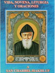Vida, Novena, Liturgia Y Oraciones A San Charbel Makhluf Vida, Novena, Liturgia Y Oraciones A San Charbel Makhluf