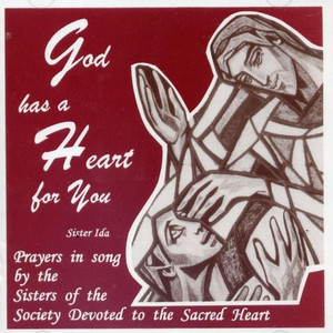Sisters of the Society Devoted to the Sacred Heart: God Has a Heart for You, CD Sisters of the Society Devoted to the Sacred Heart: God Has a Heart for You, CD