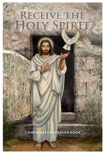 Receive the Holy Spirit Confirmation Prayer Book Receive the Holy Spirit Confirmation Prayer Book