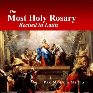 The Most Holy Rosary Recited in Latin CD The Most Holy Rosary Recited in Latin CD