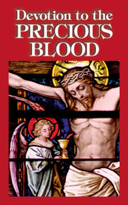 Devotion to the Precious Blood Devotion to the Precious Blood