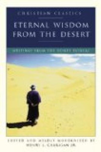 Eternal Wisdom From the Desert: Writings From the Desrt Fathers by Henry L. Carrigan Jr. Eternal Wisdom From the Desert: Writings From the Desrt Fathers by Henry L. Carrigan Jr.