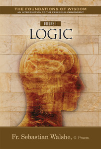 The Foundations of Wisdom Volume 1 : Logic (Textbook) by Fr. Sebastian Walshe, OPraem The Foundations of Wisdom Volume 1 : Logic (Textbook) by Fr. Sebastian Walshe, OPraem