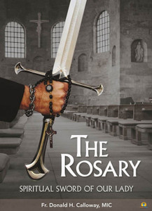 The Rosary: Spiritual Sword of Our Lady DVD by Fr. Donald Calloway The Rosary: Spiritual Sword of Our Lady DVD by Fr. Donald Calloway