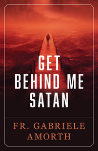 Get Behind Me Satan by Fr. Gabriele Amorth Get Behind Me Satan by Fr. Gabriele Amorth