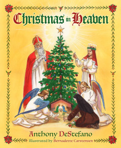 Christmas in Heaven by Anthony Destefano, Bernadette Carstensen