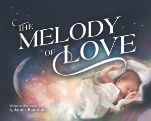 The Melody of Love by Janine Rainwater