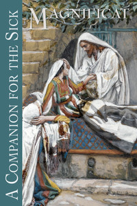 A Companion for the Sick - Magnificat A Companion for the Sick - Magnificat